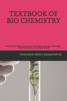 Textbook of Bio Chemistry: For BE/B.TECH/BCA/MCA/ME/M.TECH/Diploma/B.Sc/M.Sc/BBA/MBA/Competitive Exams & Knowledge Seekers