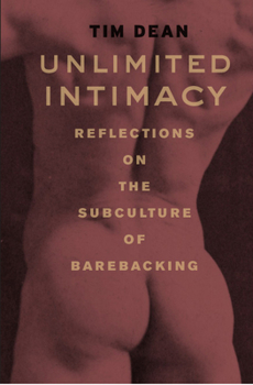 Paperback Unlimited Intimacy: Reflections on the Subculture of Barebacking Book
