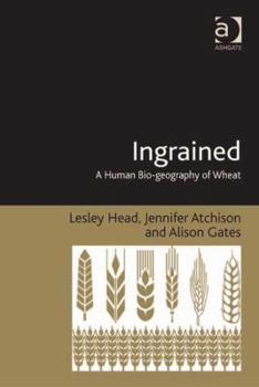 Hardcover Ingrained: A Human Bio-geography of Wheat Book