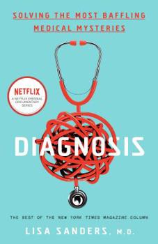 Paperback Diagnosis: Solving the Most Baffling Medical Mysteries Book
