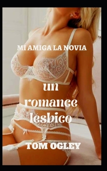 Mi Amiga La Novia: un romance l?sbico