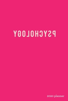Psychology 2020 Planner: Weekly + Monthly View Reverse Psychology 6x9 in 2020 Calendar Organizer with Bonus Dotted Grid Pages + Inspirational Quotes + To-Do Lists
