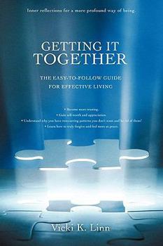Paperback Getting It Together: The Easy-To-Follow Guide for Effective Living Book