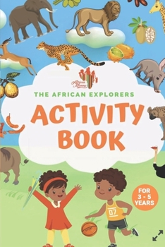 Paperback The African Explorers Activity Book: For Age 3 to 5 Years Book