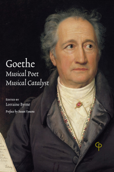 Paperback Goethe: Musical Poet, Musical Catalyst Book