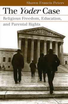 The Yoder Case: Religious Freedom, Education, and Parental Rights (Landmark Law Cases and American Society) - Book  of the Landmark Law Cases and American Society