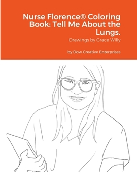 Paperback Nurse Florence(R) Coloring Book: Tell Me About the Lungs. Book