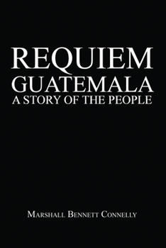 Paperback Requiem Guatemala: A Story of the People Book