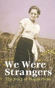 Paperback We Were Strangers: The Story of Magda Preiss Book