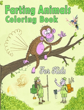 Farting animals coloring book for kids: Fun Coloring Pages For kids with Funny Farting Animal Designs Such As Dog, Dinosaur, Unicorn, Sloth and More Cute Animals! Color, laugh, and relax!