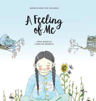 Hardcover A Feeling Of Me: Mindfulness For Children Book