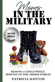 Moms In The Military: Raising A Child While Serving in the Armed Forces