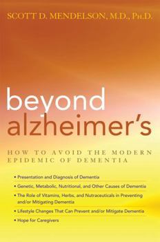 Hardcover Beyond Alzheimer's: How to Avoid the Modern Epidemic of Dementia Book