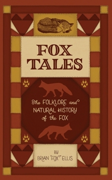 Paperback Fox Tales: The Folklore and Natural History of The Fox Book