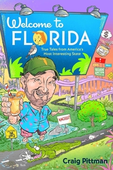 Paperback Welcome to Florida: True Tales from America's Most Interesting State Book