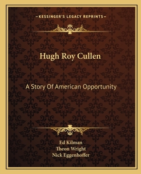 Paperback Hugh Roy Cullen: A Story Of American Opportunity Book