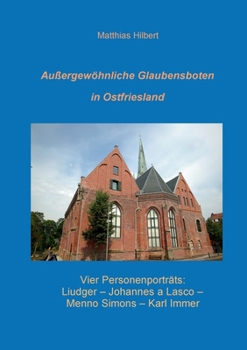 Paperback Außergewöhnliche Glaubensboten in Ostfriesland: Vier Personenporträts [German] Book