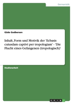 Paperback Inhalt, Form und Motivik der 'Ecbasis cuiusdam captivi per tropologiam' - 'Die Flucht eines Gefangenen (tropologisch)' [German] Book