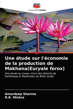 Paperback Une étude sur l'économie de la production de Makhana(Euryale ferox) [French] Book