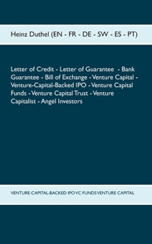 Letter of Credit Letter of Guarantee Bank Guarantee Bill of Exchange: Venture Capital - Venture-Capital-Backed IPO - Venture Capital Funds - Venture ... Trust - Venture Capitalist - Angel Investors