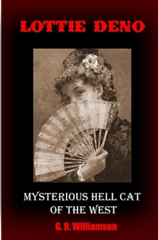 Paperback Lottie Deno: Mysterious Hell Cat of the West Book