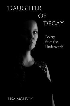 Paperback Daughter of Decay: Poetry from the Underworld Book