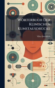 Hardcover Wörterbuch Der Klinischen KunstausdrÃ1/4cke [German] Book
