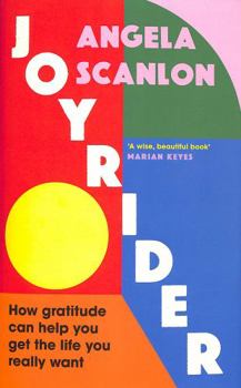 Hardcover Joyrider: How gratitude can help you get the life you really want Book