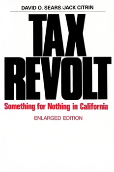 Paperback Tax Revolt: Something for Nothing in California, Enlarged Edition Book