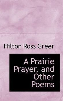 Paperback A Prairie Prayer, and Other Poems Book