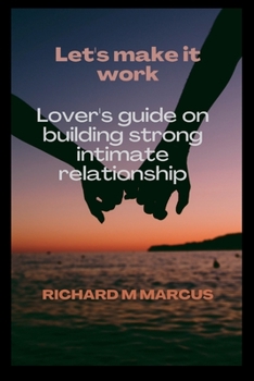 Paperback Let's Make It Work: Lover's guide on building strong partners relationship Book
