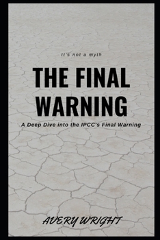 Paperback The Final Warning: A Deep Dive into the IPCC's Final Warning Book