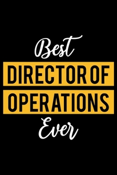 Paperback Best Director of Operations Ever: Lined Journal for Daily Use, Gift for Director of Operations Book