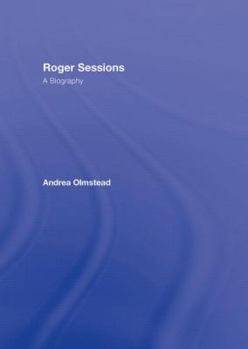 Hardcover Roger Sessions: A Biography Book