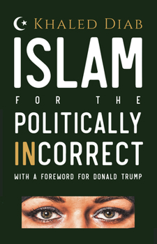 Paperback Islam for the Politically Incorrect: With a Foreword for Donald Trump Book