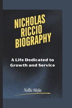 Paperback Nicholas Riccio Biography: A Life Dedicated to Growth and Service Book