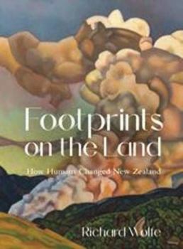 Paperback Footprints on the Land: How Humans Changed New Zealand Book