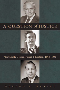 Hardcover A Question of Justice: New South Governors and Education, 1968-1976 Book