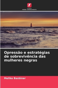 Paperback Opressão e estratégias de sobrevivência das mulheres negras [Portuguese] Book