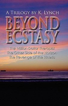 Paperback Beyond Ecstasy: A Trilogy by K. Lynch Book