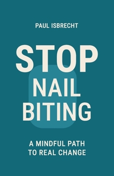 Paperback Stop Nail Biting: A Mindful Self-Help Book to Heal the Habit from Within Book