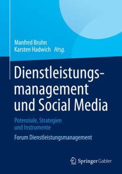 Dienstleistungsmanagement Und Social Media: Potenziale, Strategien Und Instrumente Forum Dienstleistungsmanagement