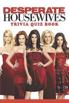 Paperback Desperate Housewives: Trivia Quiz Book
