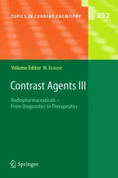 Hardcover Contrast Agents III: Radiopharmaceuticals - From Diagnostics to Therapeutics Book