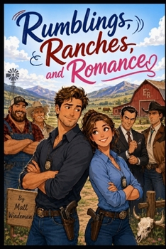 Rumblings, Ranches, and Romance: A Nick and Tracy Mystery
