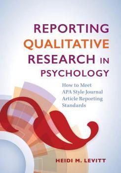 Reporting Qualitative Research in Psychology: How to Meet APA Style Journal Article Reporting Standards, Revised Edition, 2020 Copyright