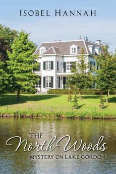 Paperback The North Woods: Mystery on Lake Gordon Book