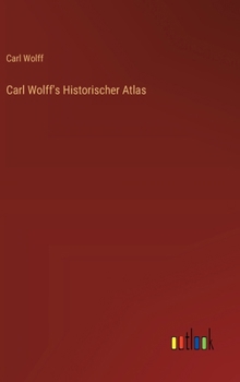 Hardcover Carl Wolff's Historischer Atlas [German] Book