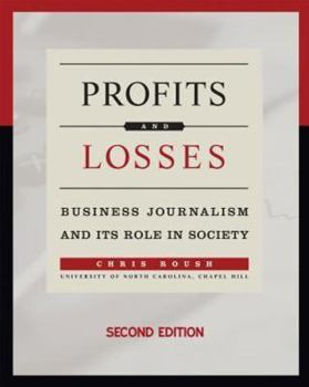 Paperback Profits and Losses: Business Journalism and Its Role in Society Book