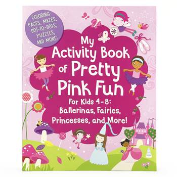 Paperback My Activity Book of Pretty Pink Fun Book